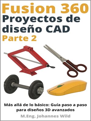 cover image of Fusion 360 | Proyectos de diseño CAD--Parte 2